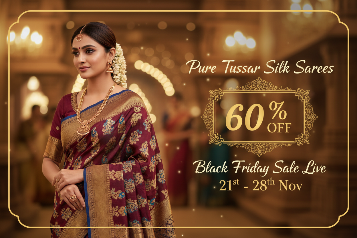 create a small rectangular banner of size 300x 250 px for Pure Tussar Silk Sarees 60% Black Friday Sale Live 21st - 28th Nov with offer small designer box in right side and a model wearing a pure tussar silk saree with the background of Wedding function or a temple visit blurry background
